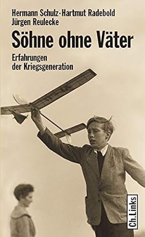 Bild des Verkufers fr Shne ohne Vter : Erfahrungen der Kriegsgeneration. zum Verkauf von nika-books, art & crafts GbR