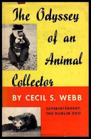 Image du vendeur pour THE ODYSSEY OF AN ANIMAL COLLECTOR mis en vente par W. Fraser Sandercombe