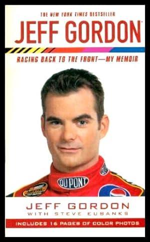 Seller image for JEFF GORDON - Racing Back to the Front - My Memoir for sale by W. Fraser Sandercombe