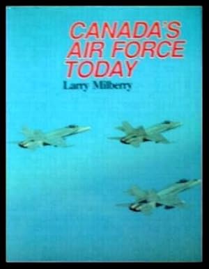 CANADA'S AIR FORCE TODAY - with the 1991 Update