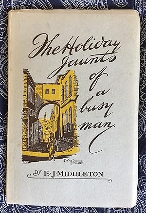 Seller image for The Holiday Jaunts of a Busy Man - Signed Copy for sale by Peffers Rare Books Ltd