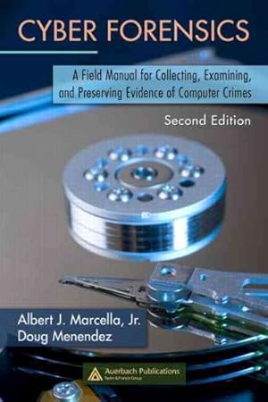 Seller image for Cyber Forensics : A Field Manual for Collecting, Examining, And Preserving Evidence of Computer Crimes for sale by GreatBookPricesUK