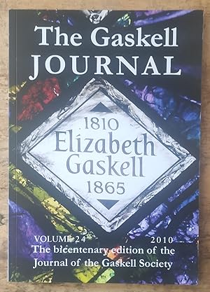 Seller image for The Gaskell Society Journal : 2010 Volume 24 / Fran Baker "'Intimate and trusted correspondents: the Gaskell's, Greens and Jamisons'" / Angus Easton "'We have all of us one human heart': Elizabeth Gaskell and William Wordsworth" / Carolyn Lambert ",Cross-dressing and interpretations of gender in Cranford and 'The Grey Woman's" / Aya Yatsugi "Gaskell's historical novels: Reactions to the period" for sale by Shore Books