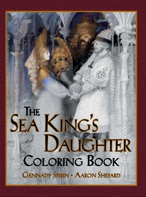 Seller image for The Sea King's Daughter Coloring Book: A Grayscale Adult Coloring Book and Children's Storybook Featuring a Lovely Russian Legend (Hardback or Cased Book) for sale by BargainBookStores