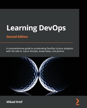 Seller image for Learning DevOps - Second Edition: A comprehensive guide to accelerating DevOps culture adoption with Terraform, Azure DevOps, Kubernetes, and Jenkins (Paperback or Softback) for sale by BargainBookStores