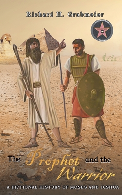 Seller image for The Prophet and the Warrior: A Fictional History of Moses and Joshua (Hardback or Cased Book) for sale by BargainBookStores