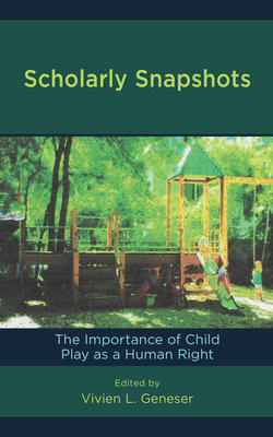 Image du vendeur pour Scholarly Snapshots: The Importance of Child Play as a Human Right (Paperback or Softback) mis en vente par BargainBookStores