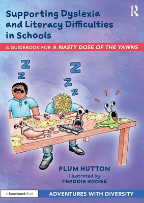 Seller image for Supporting Dyslexia and Literacy Difficulties in Schools: A Guidebook for 'a Nasty Dose of the Yawns' (Paperback or Softback) for sale by BargainBookStores