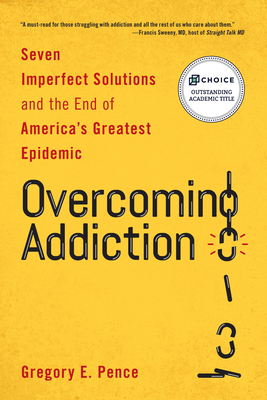 Image du vendeur pour Overcoming Addiction: Seven Imperfect Solutions and the End of America's Greatest Epidemic (Paperback or Softback) mis en vente par BargainBookStores