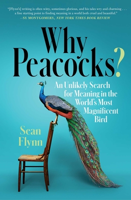 Image du vendeur pour Why Peacocks?: An Unlikely Search for Meaning in the World's Most Magnificent Bird (Paperback or Softback) mis en vente par BargainBookStores
