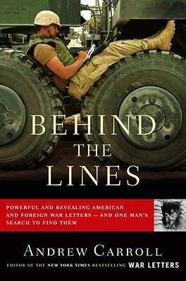 Imagen del vendedor de Behind the Lines: Powerful and Revealing American and Foreign War Letters--And One Man's Search to Find Them (Paperback or Softback) a la venta por BargainBookStores