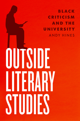 Image du vendeur pour Outside Literary Studies: Black Criticism and the University (Paperback or Softback) mis en vente par BargainBookStores