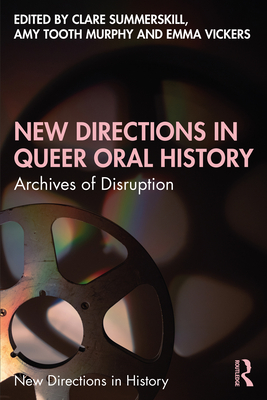 Bild des Verkufers fr New Directions in Queer Oral History: Archives of Disruption (Paperback or Softback) zum Verkauf von BargainBookStores