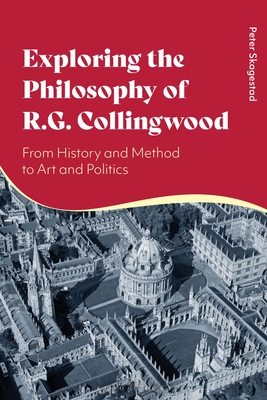 Immagine del venditore per Exploring the Philosophy of R. G. Collingwood: From History and Method to Art and Politics (Paperback or Softback) venduto da BargainBookStores