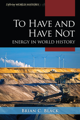 Image du vendeur pour To Have and Have Not: Energy in World History (Hardback or Cased Book) mis en vente par BargainBookStores