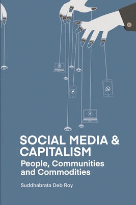 Imagen del vendedor de Social Media and Capitalism: People, Communities and Commodities (Paperback or Softback) a la venta por BargainBookStores