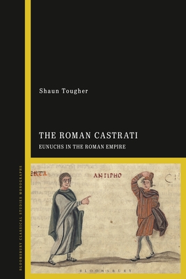 Immagine del venditore per The Roman Castrati: Eunuchs in the Roman Empire (Paperback or Softback) venduto da BargainBookStores