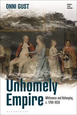 Immagine del venditore per Unhomely Empire: Whiteness and Belonging, C.1760-1830 (Paperback or Softback) venduto da BargainBookStores