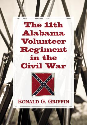 Imagen del vendedor de The 11th Alabama Volunteer Regiment in the Civil War (Paperback or Softback) a la venta por BargainBookStores