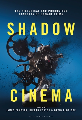 Immagine del venditore per Shadow Cinema: The Historical and Production Contexts of Unmade Films (Paperback or Softback) venduto da BargainBookStores