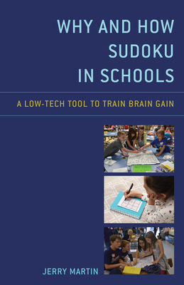 Image du vendeur pour Why and How Sudoku in Schools: A Low-Tech Tool to Train Brain Gain (Paperback or Softback) mis en vente par BargainBookStores