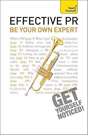 Bild des Verkufers fr Effective PR: be Your Own Expert: Teach Yourself zum Verkauf von WeBuyBooks