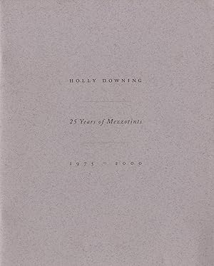 Holly Downing - 25 Years of Mezzotints - 1975 -2000