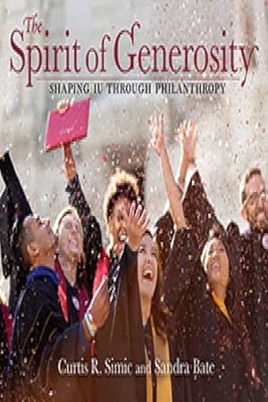 Bild des Verkufers fr Spirit of Generosity : Shaping Iu Through Philanthropy zum Verkauf von GreatBookPricesUK