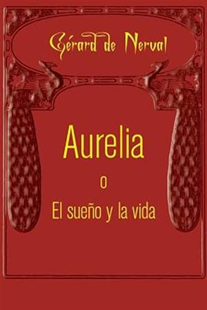 Imagen del vendedor de Aurelia o El sueo y la vida -Language: spanish a la venta por GreatBookPrices