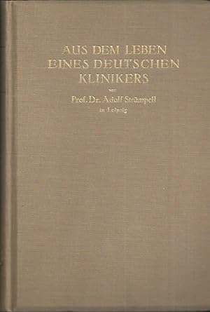 Imagen del vendedor de Aus dem Leben eines deutschen Klinikers. Erinnerungen und Beobachtungen. a la venta por Antiquariat Axel Kurta