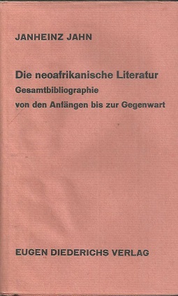 Die neoafrikanische Literatur. Gesamtbibliographie von den Anfängen bis zur Gegenwart.