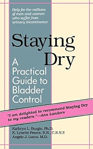 Imagen del vendedor de Staying Dry: A Practical Guide to Bladder Control a la venta por Reliant Bookstore