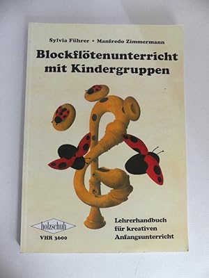 Bild des Verkufers fr Blockfltenunterricht mit Kindergruppen: Lehrerband fr kreativen Anfangsunterricht. zum Verkauf von Antiquariat Maralt