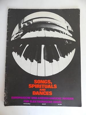 Songs, Spirituals and Dances. Europäische und amerikanische Weisen für elektronische Orgel.