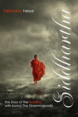 Image du vendeur pour Siddhartha With Bonus the Dhammapada : The Story of the Buddha mis en vente par GreatBookPrices