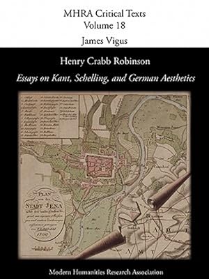 Imagen del vendedor de Henry Crabb Robinson, 'Essays on Kant, Schelling, and German Aesthetics' a la venta por GreatBookPrices