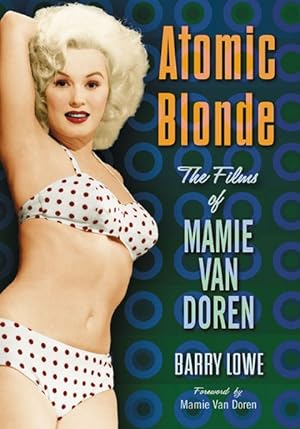 Imagen del vendedor de Atomic Blonde : The Films of Mamie Van Doren a la venta por GreatBookPrices