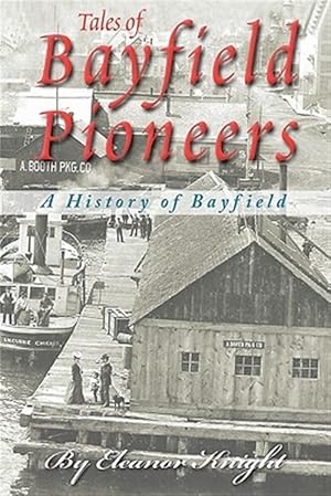 Seller image for Tales of Bayfield Pioneers for sale by GreatBookPricesUK