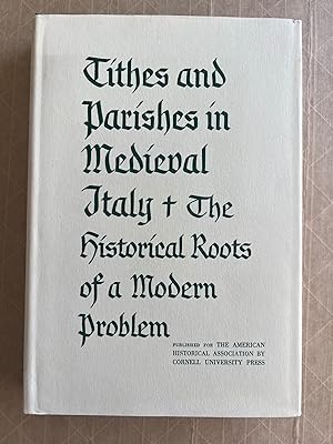 Tithes and Parishes in Medieval Italy: the Historical Roots of a Modern Problem