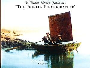 Bild des Verkufers fr The Pioneer Photographer zum Verkauf von Absaroka Asian Books