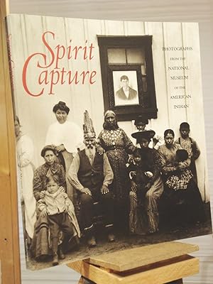 Spirit Capture: Photographs from the National Museum of the American Indian