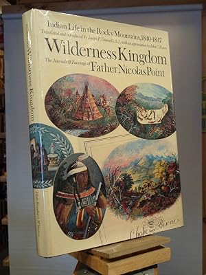 Seller image for Wilderness Kingdom: The Journals and Paintings of Father Nicolas Point for sale by Henniker Book Farm and Gifts