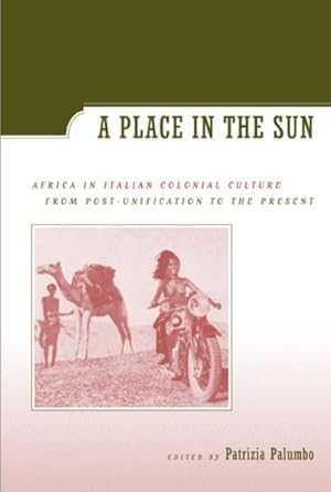 Immagine del venditore per Place in the Sun : Africa in Italian Colonial Culture from Post-Unification to the Present venduto da GreatBookPrices