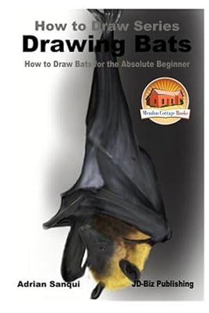 Immagine del venditore per Drawing Bats : How to Draw Bats for the Absolute Beginner venduto da GreatBookPrices