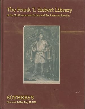 Seller image for The Frank T. Siebert Library of the North American Indian and the American Frontier for sale by Eureka Books