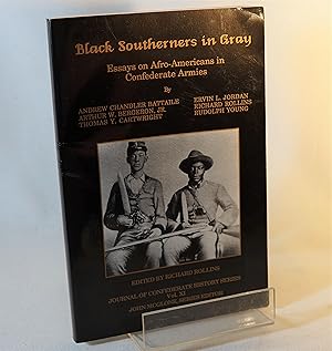 Imagen del vendedor de Black Southerners in Gray Essays on Afro-Americans in Confederate Armies a la venta por Books Again