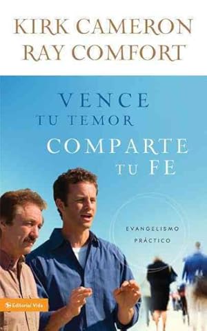 Bild des Verkufers fr Vence tu temor, comparte tu fe / Conquer Your Fear, Share Your Faith : Evangelismo practico / Evangelism Made Easy -Language: Spanish zum Verkauf von GreatBookPrices