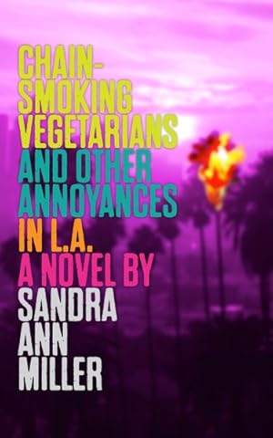 Immagine del venditore per Chain-Smoking Vegetarians and Other Annoyances in L.A. venduto da GreatBookPrices