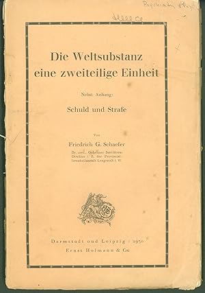 Die Weltsubstanz, eine zweiteilige Einheit, Nebst Anhang: Schuld und Strafe (The World Substance,...