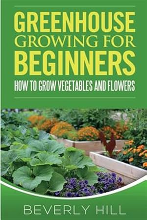 Bild des Verkufers fr Greenhouse Growing for Beginners zum Verkauf von GreatBookPrices